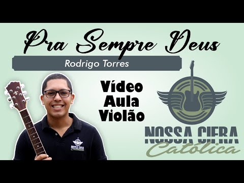 Pra Sempre Deus - Rodrigo Torres (Vídeo Aula Violão)