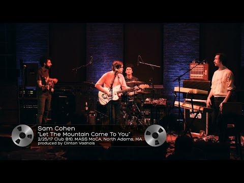Sam Cohen (2/25/17) "Let The Mountain Come To You" MASS MoCA