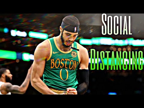 Jayson Tatum Mix - “Social Distancing”