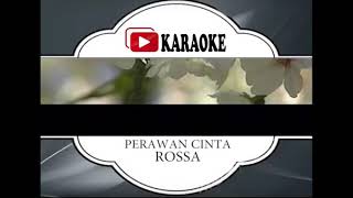 Download lagu Lagu Karaoke ROSSA#PERAWAN CINTA mp3