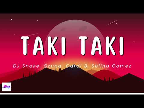 Taki Taki 1 Hour - DJ Snake, Ozuna, Cardi B, Selina Gomez