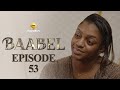 Série - Baabel - Saison 1 - Episode 53 - VOSTFR