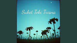 Download lagu Suket Teki Tresna mp3
