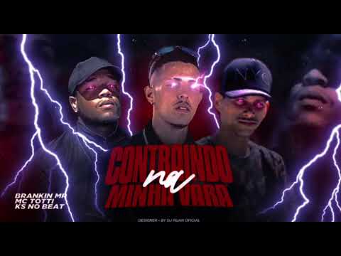 🟡 CONTRAINDO NA MINHA VARA | CAVALGA E NÃO PARA | MC TOTTI -KS NO BEAT -BRANKIN MR -KS NO BEAT PROD