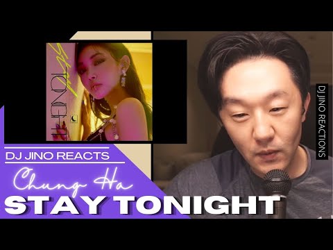 DJ REACTION to KPOP - CHUNGHA STAY TONIGHT