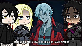 (NTR) Bad Ending Party React to Lihan as Dante Sparda || Devil May Cry || Gacha React ||