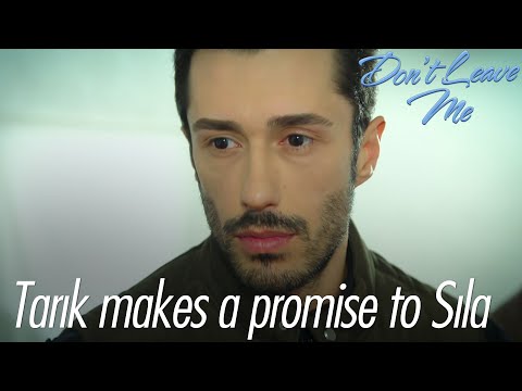 Tarık makes a promise to Sıla - Don't Leave Me Short Scenes