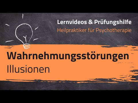 Wahrnehmungsstörungen - Illusionen (Heilpraktiker Psychotherapie - 14. Lernvideo - Psychopathologie)