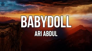 Ari Abdul - BABYDOLL (Lyrics) | Darling, I&#39;m fallin&#39;. F*cked up over you
