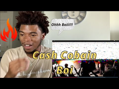 CASH COBAIN - BOI NGS REACTION