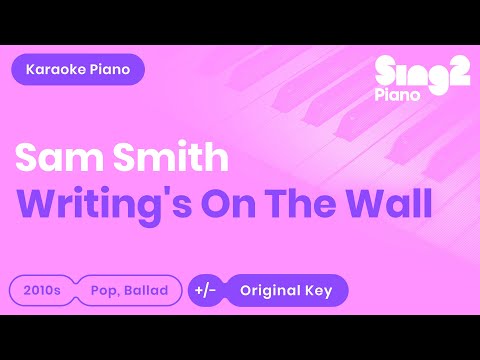 Sam Smith - Writing's On The Wall (Piano Karaoke)