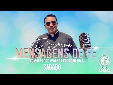 PROGRAMA MENSAGENS DE FÉ 25/07/26 - Padre Wagner Eduardo