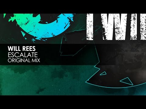 Will Rees - Escalate (Original Mix)
