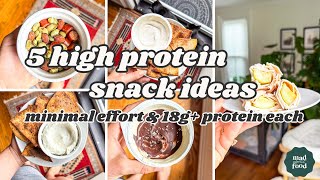 Five High Protein Snack Ideas | Minimal Effort | 18g of Protein per Serving