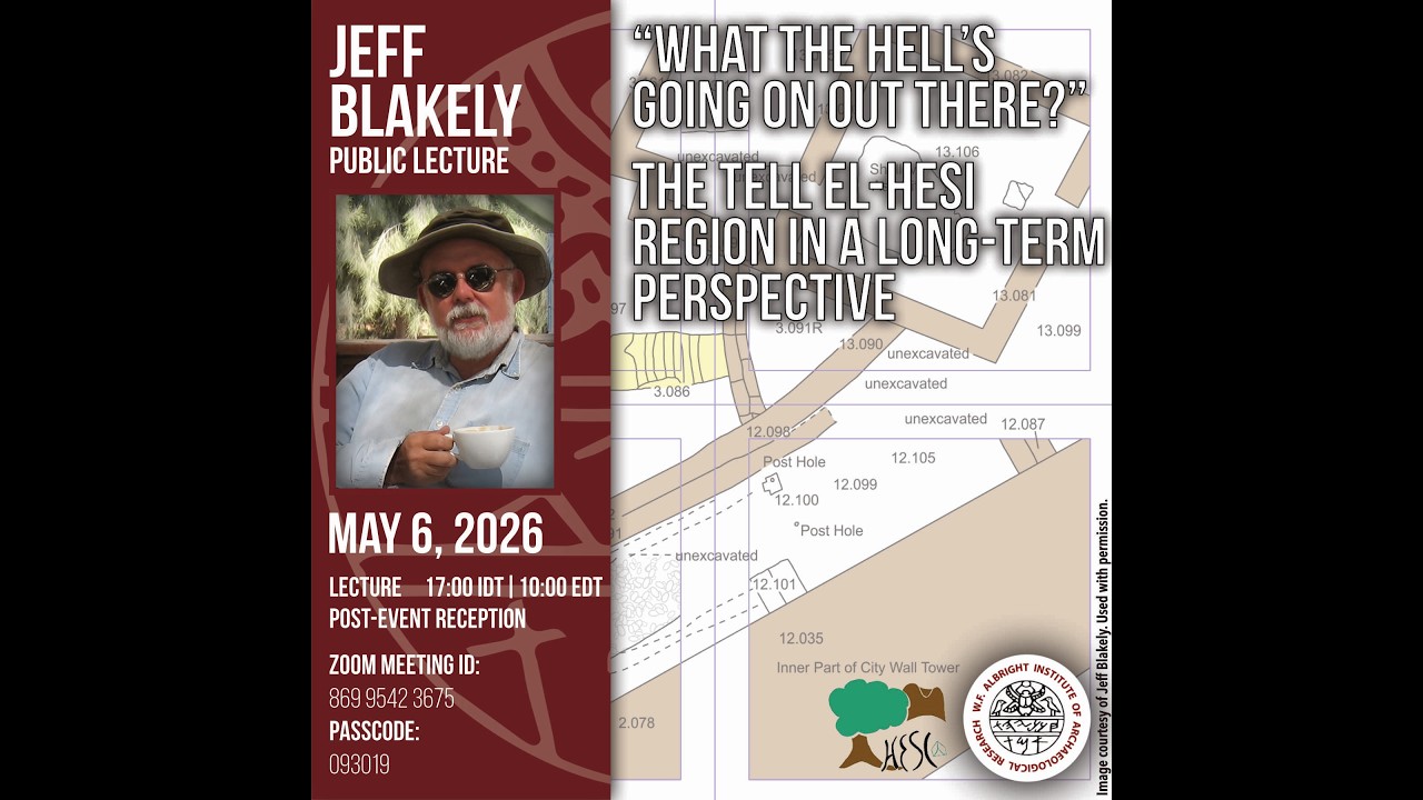 Jeff Blakely - “What the Hell’s Going on Out There?” The Tell el-Hesi in a Long-Term Perspective