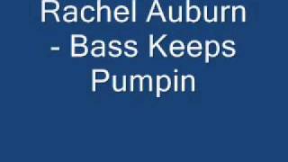 Rachel Auburn - Bass Keeps Pumpin
