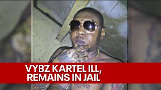 Vybz Kartel has &#39;life-threatening&#39; illness; remains in prison