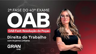 2ª fase do 40º Exame OAB - OAB Fast: Resolução de Peças de Direito do Trabalho
