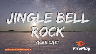 Jingle Bell Rock - Glee Cast (Lyrics) 🔥