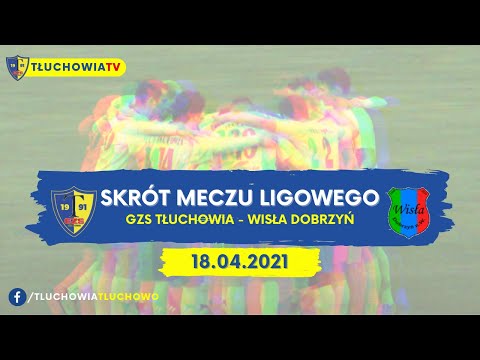 GZS Tłuchowia Tłuchowo - Wisła Dobrzyń (skrót meczu)