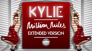 KYLIE | Million Miles | Extended Version
