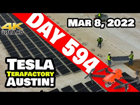 ENDLESS SOLAR AT GIGA TEXAS! - Tesla Gigafactory Austin 4K  Day 594 - 3/8/22 - Tesla Terafactory TX