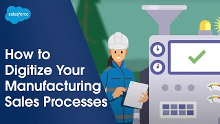 Salesforce for Manufacturing: How to Digitize Your Sales Processes