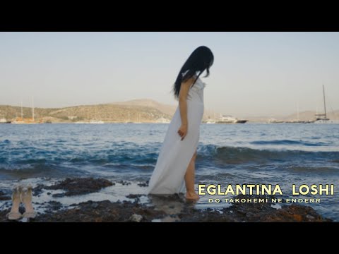 Eglantina Loshi - Do takohemi ne enderr (Official Music Video)