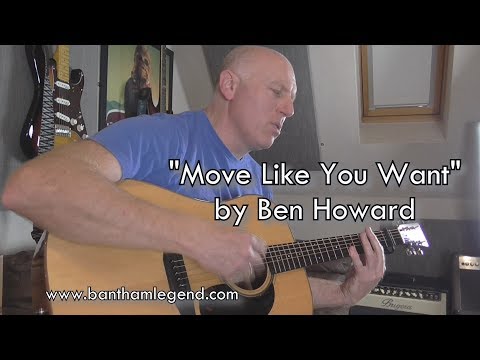 Move Like You Want - Ben Howard - guitar cover