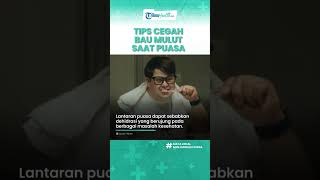 Tips Anti Bau Mulut saat Berpuasa yang Bisa Dicoba, Sikat Gigi 2 Kali Sehari & Obat Kumur