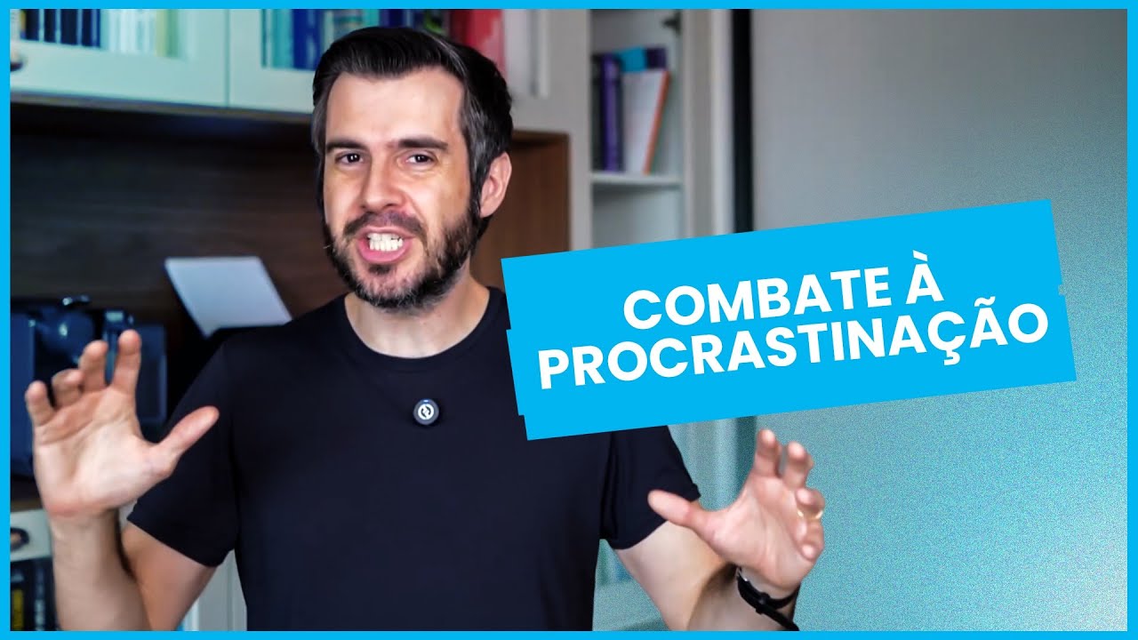 COMO COMBATER A PROCRASTINAÇÃO NOS ESTUDOS PARA CONCURSO PÚBLICO