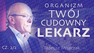 cz.2/2. ORGANIZM - TWÓJ cudowny LEKARZ - Tadeusz Miszczak © VTV