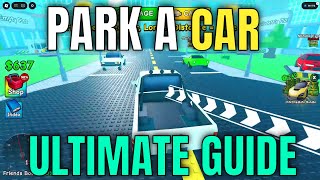 PARK A CAR ULTIMATE GUIDE! (Best Cars, Money, Garage) - Roblox