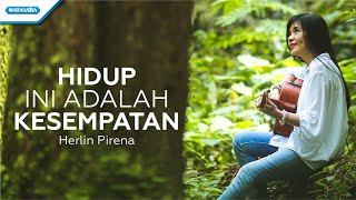 Hidup Ini Adalah Kesempatan - Herlin Pirena (Official Vertical lyric video)