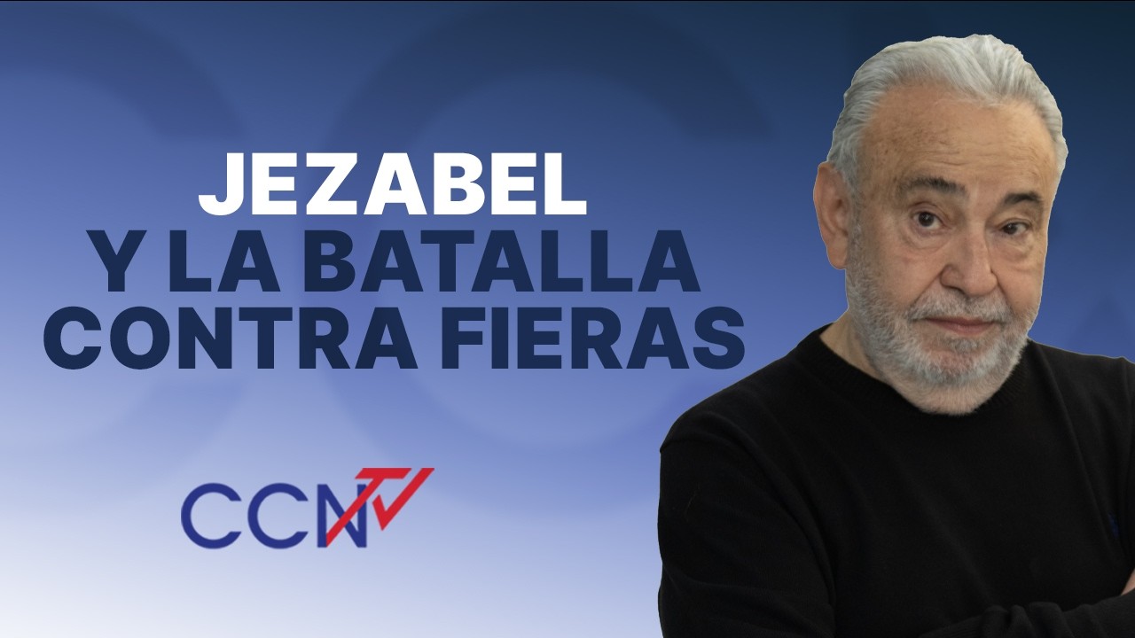 Jezabel y la Batalla contra Fieras | CCN Online