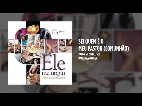 Sei Quem É O Meu Pastor - Padre Zezinho