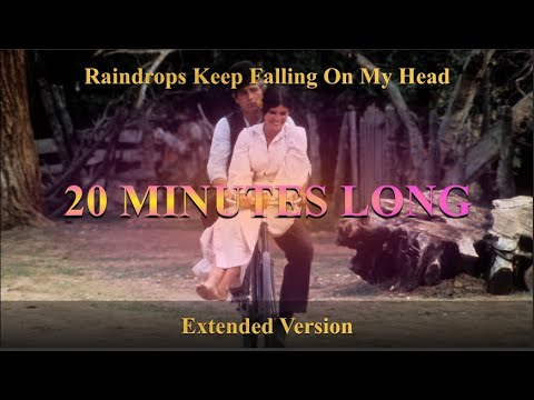 Raindrops Keep Falling On My Head -  Extended Version