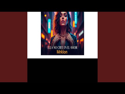 Ella No Cree En El Amor