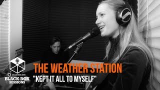 The Weather Station - "Kept It All to Myself"