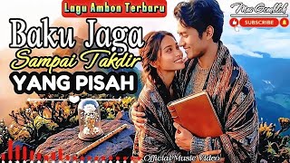 Download lagu BAKU JAGA SAMPAI TAKDIR YANG PISAH - Ongen Larantuka | Lagu Ambon Romantis Terbaru 2026 mp3