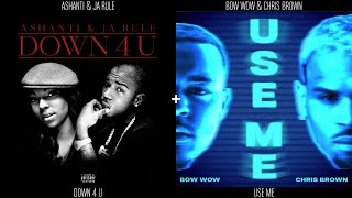 Ashanti &amp; Ja Rule x Bow Wow &amp; Chris Brown - Down 4 U x Use Me (Mashup)