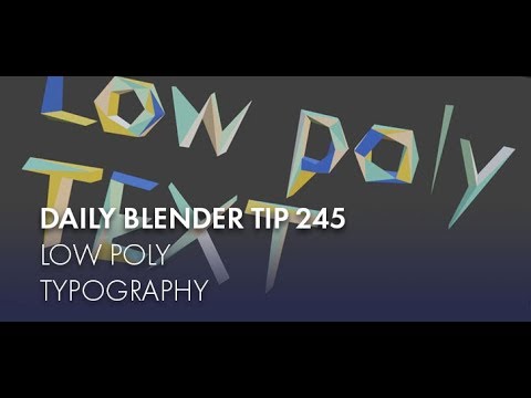 Daily Blender Tip 245 - Low poly Typography (Blender 2.7 & 2.8)