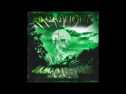 PlayaPhonk & Sinizter - Charm of Nature's Wrath (OFFICIAL AUDIO)