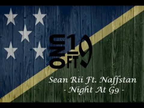 Sean rii ft.Naffstan-Night At G9 (Solomon island  Music 2015)
