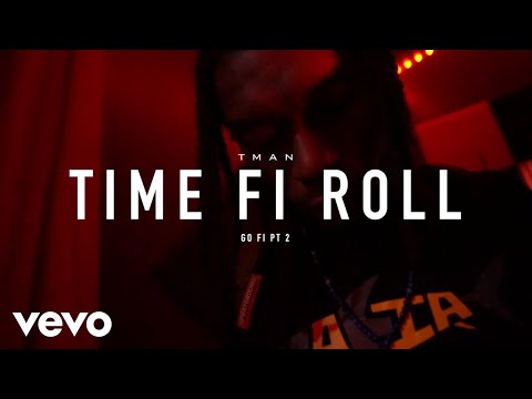 Tman - Time Fi Roll (Go Fi Pt 2) (Official Music Video)