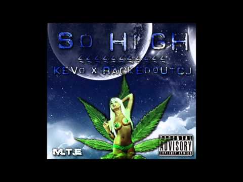 So High - Kevo x RackedOutCJ