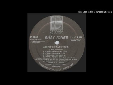 Shay Jones - Are You Gonna Be There (Hurley's House Mix)