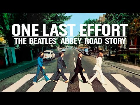ONE LAST EFFORT | THE STORY OF ABBEY ROAD BY THE BEATLES | CLASSIC ALBUMS
