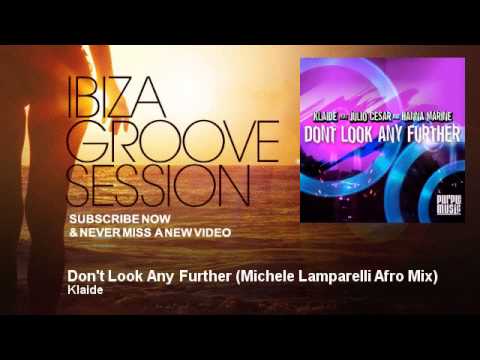 Klaide - Don't Look Any Further - Michele Lamparelli Afro Mix - feat. Julio Cesar, Hanna Marine