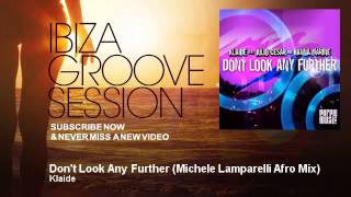 Klaide - Don't Look Any Further - Michele Lamparelli Afro Mix - feat. Julio Cesar, Hanna Marine